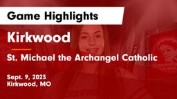 Kirkwood  vs St. Michael the Archangel Catholic  Game Highlights - Sept. 9, 2023