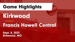 Kirkwood  vs Francis Howell Central  Game Highlights - Sept. 8, 2023