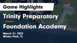 Trinity Preparatory  vs Foundation Academy  Game Highlights - March 31, 2023