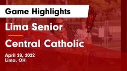 Lima Senior  vs Central Catholic  Game Highlights - April 28, 2022