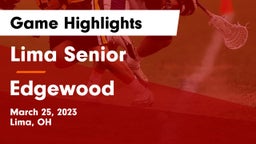 Lima Senior  vs Edgewood  Game Highlights - March 25, 2023
