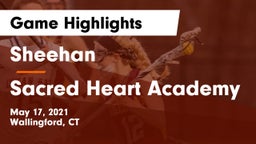 Sheehan  vs Sacred Heart Academy Game Highlights - May 17, 2021