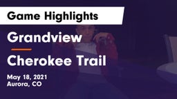 Grandview  vs Cherokee Trail  Game Highlights - May 18, 2021
