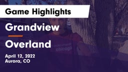 Grandview  vs Overland  Game Highlights - April 12, 2022