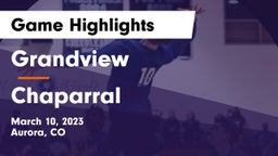 Grandview  vs Chaparral  Game Highlights - March 10, 2023
