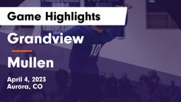 Grandview  vs Mullen  Game Highlights - April 4, 2023