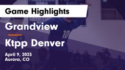 Grandview  vs Ktpp Denver  Game Highlights - April 9, 2023