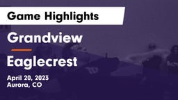 Grandview  vs Eaglecrest  Game Highlights - April 20, 2023