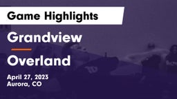 Grandview  vs Overland  Game Highlights - April 27, 2023