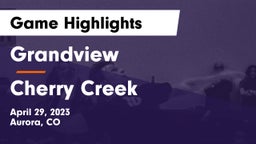 Grandview  vs Cherry Creek  Game Highlights - April 29, 2023