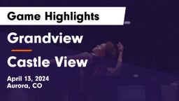 Grandview  vs Castle View  Game Highlights - April 13, 2024