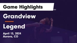 Grandview  vs Legend  Game Highlights - April 13, 2024