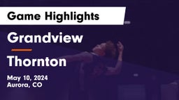 Grandview  vs Thornton  Game Highlights - May 10, 2024