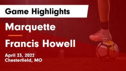 Marquette  vs Francis Howell  Game Highlights - April 23, 2022