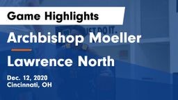 Archbishop Moeller  vs Lawrence North  Game Highlights - Dec. 12, 2020