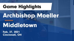 Archbishop Moeller  vs Middletown  Game Highlights - Feb. 27, 2021