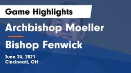 Archbishop Moeller  vs Bishop Fenwick Game Highlights - June 24, 2021