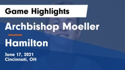 Archbishop Moeller  vs Hamilton  Game Highlights - June 17, 2021