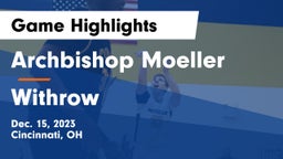 Archbishop Moeller  vs Withrow  Game Highlights - Dec. 15, 2023