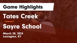 Tates Creek  vs Sayre School Game Highlights - March 28, 2024