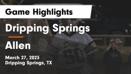 Dripping Springs  vs Allen Game Highlights - March 27, 2023