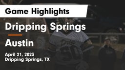 Dripping Springs  vs Austin  Game Highlights - April 21, 2023