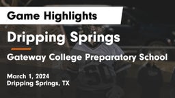 Dripping Springs  vs Gateway College Preparatory School Game Highlights - March 1, 2024