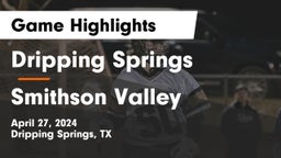 Dripping Springs  vs Smithson Valley Game Highlights - April 27, 2024