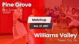 Matchup: Pine Grove High vs. Williams Valley  2017
