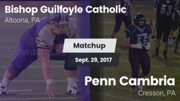 Matchup: Bishop Guilfoyle vs. Penn Cambria  2017