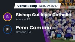 Recap: Bishop Guilfoyle Catholic  vs. Penn Cambria  2017