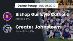 Recap: Bishop Guilfoyle Catholic  vs. Greater Johnstown  2017