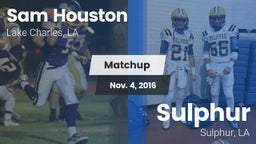 Matchup: Sam Houston High vs. Sulphur  2016