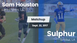 Matchup: Sam Houston High vs. Sulphur  2017