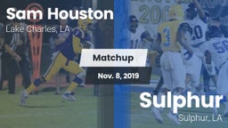 Matchup: Sam Houston High vs. Sulphur  2019