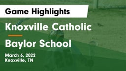 Knoxville Catholic  vs Baylor School Game Highlights - March 6, 2022