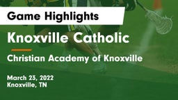 Knoxville Catholic  vs Christian Academy of Knoxville Game Highlights - March 23, 2022