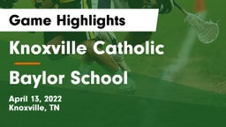 Knoxville Catholic  vs Baylor School Game Highlights - April 13, 2022