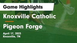 Knoxville Catholic  vs Pigeon Forge  Game Highlights - April 17, 2023