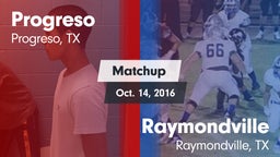 Matchup: Progreso  vs. Raymondville  2016