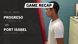 Recap: Progreso  vs. Port Isabel  2016