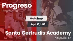 Matchup: Progreso  vs. Santa Gertrudis Academy 2019