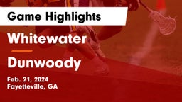 Whitewater  vs Dunwoody  Game Highlights - Feb. 21, 2024