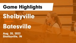 Shelbyville  vs Batesville  Game Highlights - Aug. 20, 2022