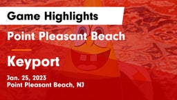 Point Pleasant Beach  vs Keyport  Game Highlights - Jan. 25, 2023