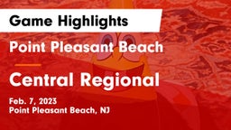 Point Pleasant Beach  vs Central Regional  Game Highlights - Feb. 7, 2023