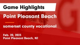 Point Pleasant Beach  vs somerset county vocational  Game Highlights - Feb. 20, 2023