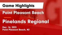 Point Pleasant Beach  vs Pinelands Regional  Game Highlights - Dec. 16, 2023