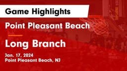 Point Pleasant Beach  vs Long Branch  Game Highlights - Jan. 17, 2024