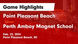 Point Pleasant Beach  vs Perth Amboy Magnet School Game Highlights - Feb. 22, 2024